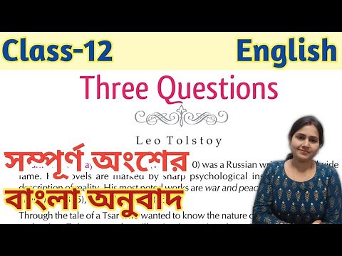 Class-12, English//Three Questions by Leo Tolstoy//Bengali Translation//WBCHSE