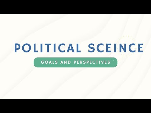 Political Science: Goals and Perspective: What you need to know! | UCSP Lesson 1.4