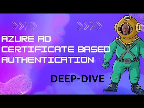 Azure AD Certificated Based Authentication Deep-Dive