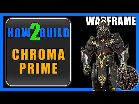 Chroma Prime - How to Build & Gameplay - Warframe - 2025