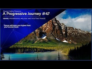 ♫ Best of Progressive, Melodic and Uplifting Trance ♫ - A Progressive Journey #47