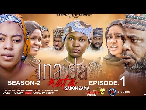 INA DA MATA SABON ZAMA SEASON 2 EPISODE 1 | Rariya TV | Every Thursday 7:00 pm