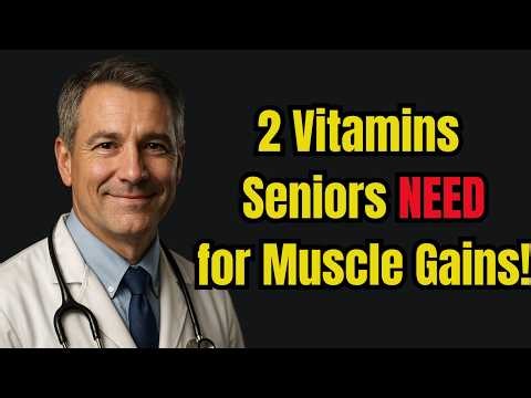 For Seniors Over 60: 2 Vitamins to Boost Muscle Strength at Night