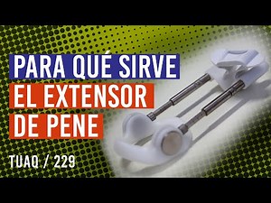 What is a penis extender used for, all its functions