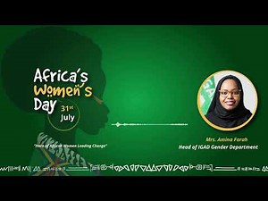 Women in Leadership: Amina Farah - Head of IGAD Gender Department, Africa's Women's Day.