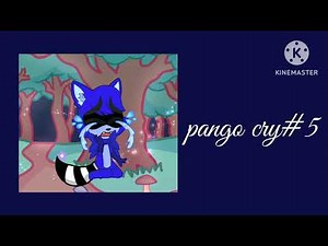 Pango crying sfx(part 4 Lol)