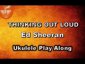 Thinking Out Loud - Ed Sheeran - Ukulele Play Along