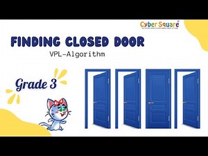 Cyber Square Grade 3 Module 2 - VPL Door program (Algorithm)