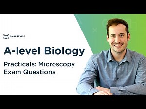 Practicals: Microscopy Exam Questions Video Lecture | Biology A-Level - A Level