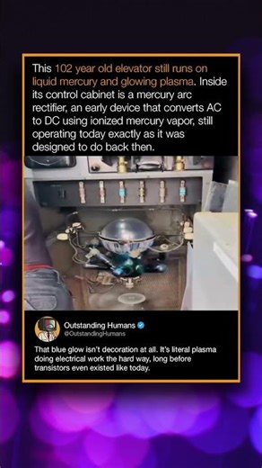 This 102 year old elevator still runs on liquid mercury and glowing plasma.