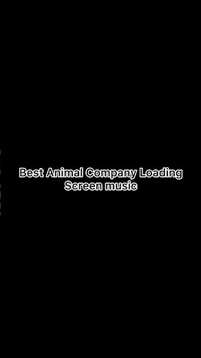 Best Animal Company Loading Screen Music #animalcompany