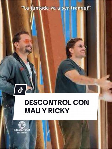 Mau y Ricky descontrolan MasterChef Celebrity