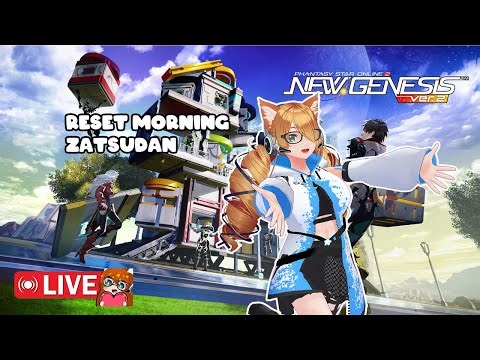 [Phantasy Star Online 2 NGS] Reset Morning Zatsudan #vtuber #phantasystaronline2ngs