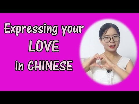 Expressing Your Love - Chinese Lessons | Mandarin