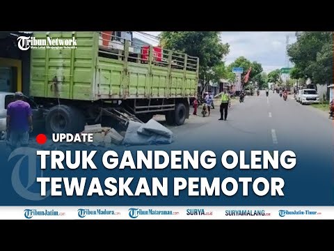 🔴KECELAKAAN MAUT TRUK GANDENG OLENG di Bondowoso, Truk Tabrak Tiga Kendaraaan, Pemotor Tewas