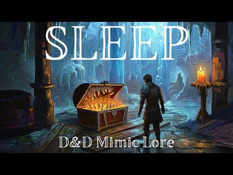 Before You Open the Chest....Deceptive Lore: Mysteries of the Mimic | D&D Lore To Sleep To
