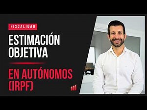 Estimación objetiva (módulos) en autónomos: cómo funciona el IRPF y claves que debes conocer.