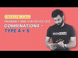 A Level Math S1 - 𝗖𝗼𝗺𝗯𝗶𝗻𝗮𝘁𝗶𝗼𝗻𝘀 - Type 4 + 5