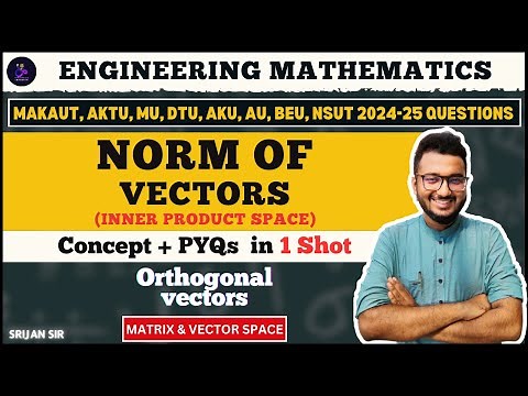 Norm of Vectors | Orthogonal vectors | Inner Product Space | MAKAUT PYQ | Linear Algebra