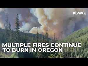 Latest on multiple wildfires burning in Oregon