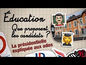 ÉDUCATION : QUE PROPOSENT LES CANDIDATS ? La présidentielle expliquée aux ados