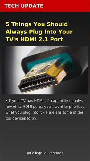 5 Things You Should Always Plug Into Your TV's HDMI 2.1 Port | Latest Tech News 2026 #Tech #AI #Star