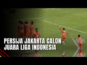 Persija Jakarta Calon Juara Liga Indonesia