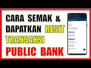 Cara Semak & Dapatkan Resit Transaksi Public Bank