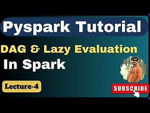 4 DAG & Lazy Evaluation in Spark | PySpark Tutorial