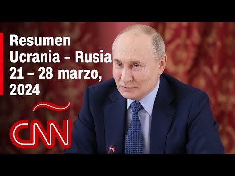 Resumen en video de la guerra Ucrania - Rusia: noticias de la semana 21 –28 de marzo, 2024