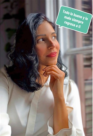 Todo lo que lanzas al mundo siempre regresa a ti!! Sea bueno o malo!!