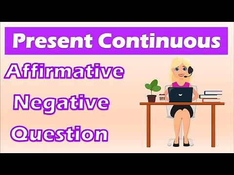 Present Continuous Tense: Affirmative, Negative and Question | Engllish Grammar: Present progressive