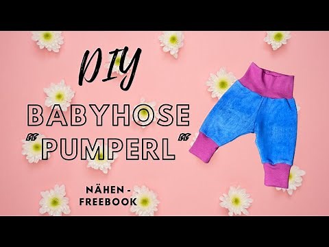 Nähen für Anfänger - Babyhose "Pumperl" nähen (Freebook)
