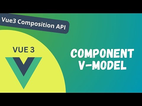 28. Component v-model to send and update Data through Component Vue Composition API - Vue 3