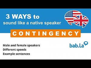 CONTINGENCY pronunciation | Improve your language with bab.la