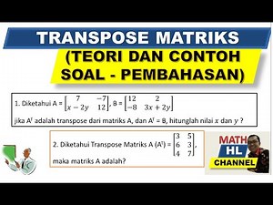 Transpose Matriks (Teori dan Contoh Soal Beserta Pembahasan)