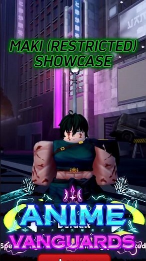 Maki (Restricted) Showcase | Anime Vanguards Roblox