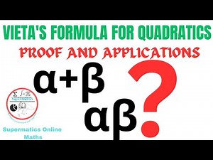 Vieta's Formula for Quadratics | Proof and Applications | Algebra 2