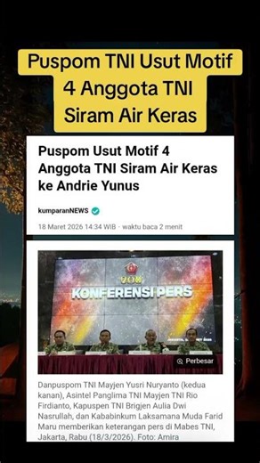Puspom TNI Usut 4 Anggota TNI Siram Air Keras #ramadhan2026 #beritaterkini #berkah #selfreminder