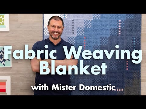 How to Fabric Weave a Quilt Blanket with Mister Domestic | Fat Quarter Shop