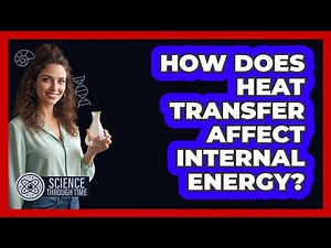 How Does Heat Transfer Affect Internal Energy?