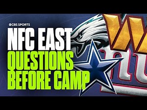 Biggest questions before Training Camp: NFC East | Cowboys, Eagles, Commanders & Giants