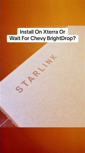 Install #starlink on Xterra Or Wait For Chevy Brightdrop?
