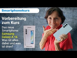 Samsung Kurs 01: Was brauche ich alles für den Kurs? Was ist dran an einem Smartphone?