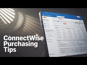Maximize Your Efficiency: Deep Dive into ConnectWise PSA Purchasing Module
