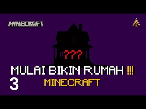 Akhirnya aku proses membangun Rumah ! | EPS 3 MINECRAFT