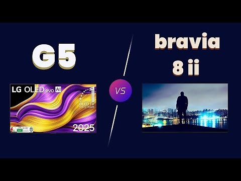 LG G5 vs Sony Bravia 8 II | Best 2025 TV Comparison | Price, Specs & Features
