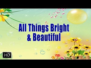 All Things Bright and Beautiful Song With Lyrics - Nursery Rhymes for Children