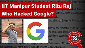 1.3K views · 25 reactions | IIT Manipur student Ritu Raj Choudhary wows Google by hacking it for 52 seconds? Find out here. #RITURAJ #google #factcheck | Factly | Facebook