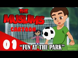 The Muslims Cartoon: Fun at the Park - [ Muslim Cartoon ( no music ) ]